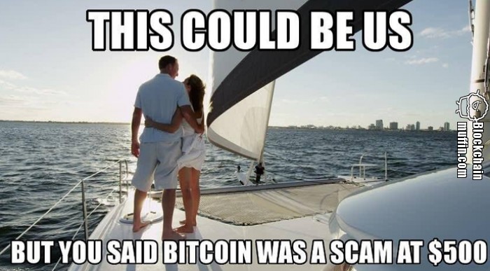 This could be us but you said bitcoin was a scam at $500