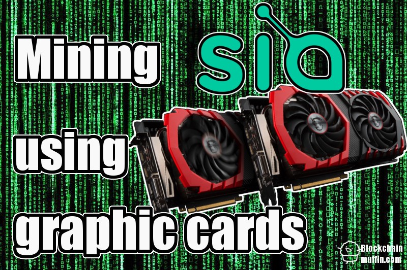 How to mine Sia Coin using graphic cards?
